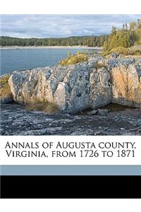 Annals of Augusta county, Virginia, from 1726 to 1871