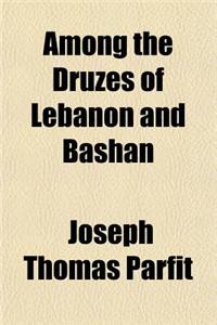 Among the Druzes of Lebanon and Bashan