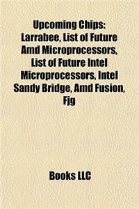 Upcoming Chips