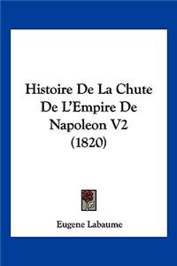 Histoire De La Chute De L'Empire De Napoleon V2 (1820)