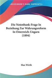 Notenbank-Frage In Beziehung Zur Wahrungsreform In Osterreich-Ungarn (1894)