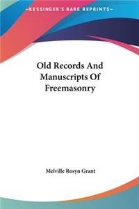Old Records And Manuscripts Of Freemasonry
