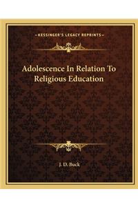 Adolescence in Relation to Religious Education