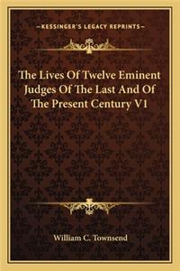 Lives of Twelve Eminent Judges of the Last and of the Present Century V1