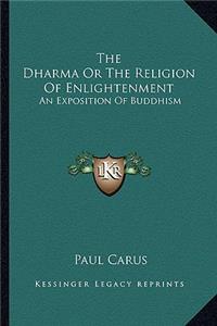 The Dharma or the Religion of Enlightenment