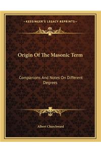 Origin Of The Masonic Term