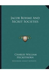 Jacob Bohme and Secret Societies