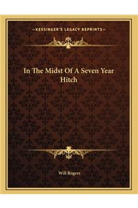 In the Midst of a Seven Year Hitch
