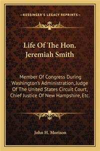Life of the Hon. Jeremiah Smith