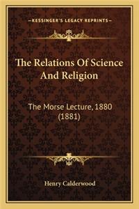 Relations of Science and Religion the Relations of Science and Religion
