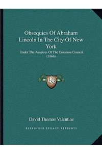 Obsequies of Abraham Lincoln in the City of New York
