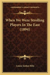 When We Were Strolling Players in the East (1894)