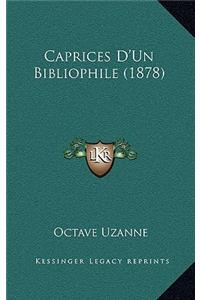 Caprices D'Un Bibliophile (1878)