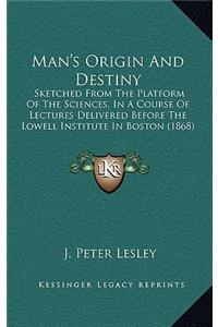 Man's Origin And Destiny