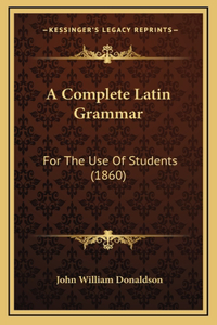 Complete Latin Grammar