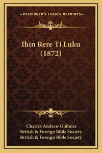 Ihin Rere Ti Luku (1872)