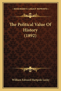 The Political Value Of History (1892)