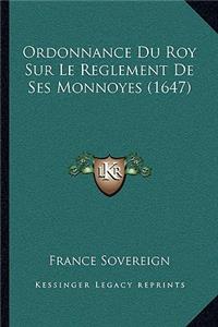 Ordonnance Du Roy Sur Le Reglement De Ses Monnoyes (1647)