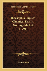 Theosophia Physico-Chymica, Das Ist, Gottesgelahrheit (1791)