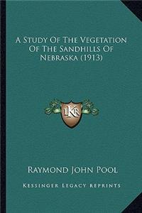 Study Of The Vegetation Of The Sandhills Of Nebraska (1913)