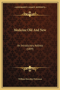 Medicine Old And New