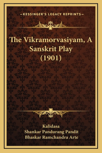 The Vikramorvasiyam, A Sanskrit Play (1901)
