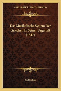 Musikalische System Der Griechen In Seiner Urgestalt (1847)