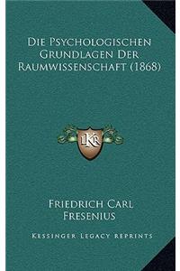 Psychologischen Grundlagen Der Raumwissenschaft (1868)
