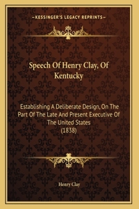 Speech Of Henry Clay, Of Kentucky