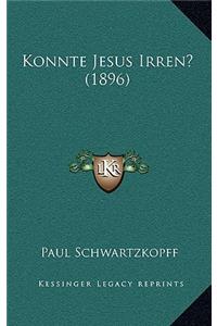 Konnte Jesus Irren? (1896)