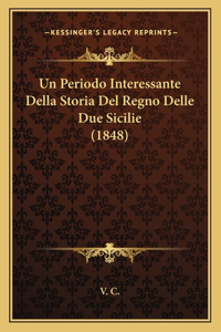 Un Periodo Interessante Della Storia Del Regno Delle Due Sicilie (1848)