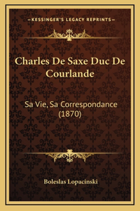 Charles De Saxe Duc De Courlande