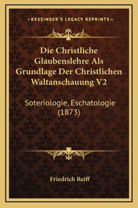 Christliche Glaubenslehre Als Grundlage Der Christlichen Waltanschauung V2