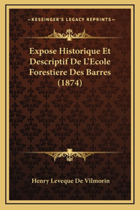 Expose Historique Et Descriptif De L'Ecole Forestiere Des Barres (1874)