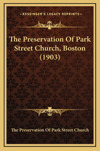 The Preservation Of Park Street Church, Boston (1903)