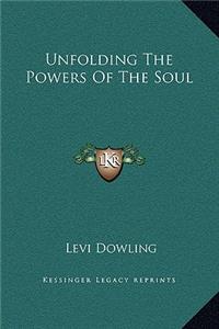 Unfolding The Powers Of The Soul