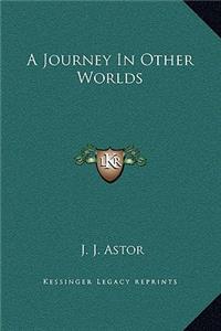A Journey In Other Worlds