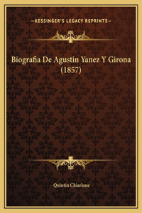 Biografia De Agustin Yanez Y Girona (1857)