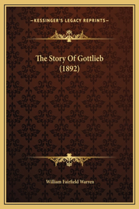 The Story Of Gottlieb (1892)
