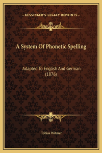 A System Of Phonetic Spelling