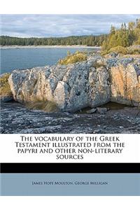 The Vocabulary of the Greek Testament Illustrated from the Papyri and Other Non-Literary Sources