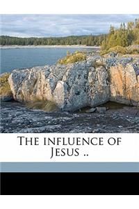 The Influence of Jesus ..