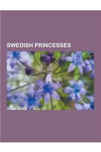 Swedish Princesses: Victoria, Crown Princess of Sweden, Astrid of Sweden, Ingrid of Sweden, Princess Margaret of Connaught, Princess Ingeb