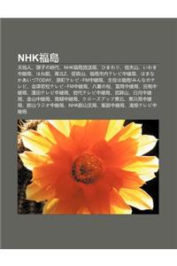 Nhk Fu D O: Ti N de Ren, Sh Zino Shi Dai, Nhk Fu D O Fang Song Ju, Himawari, Xin Fu Sh N, Iwaki Zh Ng Ji Ju, Hane J, D Ng B Iz, Ti