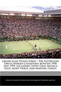 Grand Slam Tennis Series - The Australian Open's Women Champions Between 1990 and 1999, Including Steffi Graf, Monica Seles, Mary Pierce, and Martina Hingis