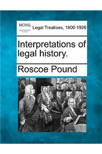 Interpretations of Legal History.