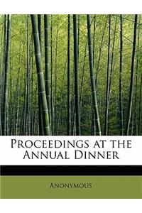 Proceedings at the Annual Dinner