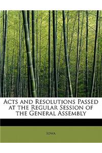 Acts and Resolutions Passed at the Regular Session of the General Assembly
