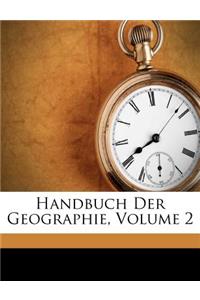 Handbuch Der Geographie, Volume 2