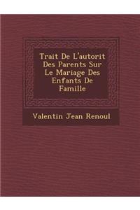 Trait de L'Autorit Des Parents Sur Le Mariage Des Enfants de Famille